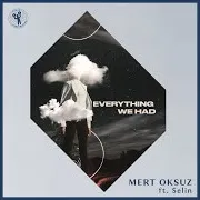 Everything We Had (Feat. Selin)